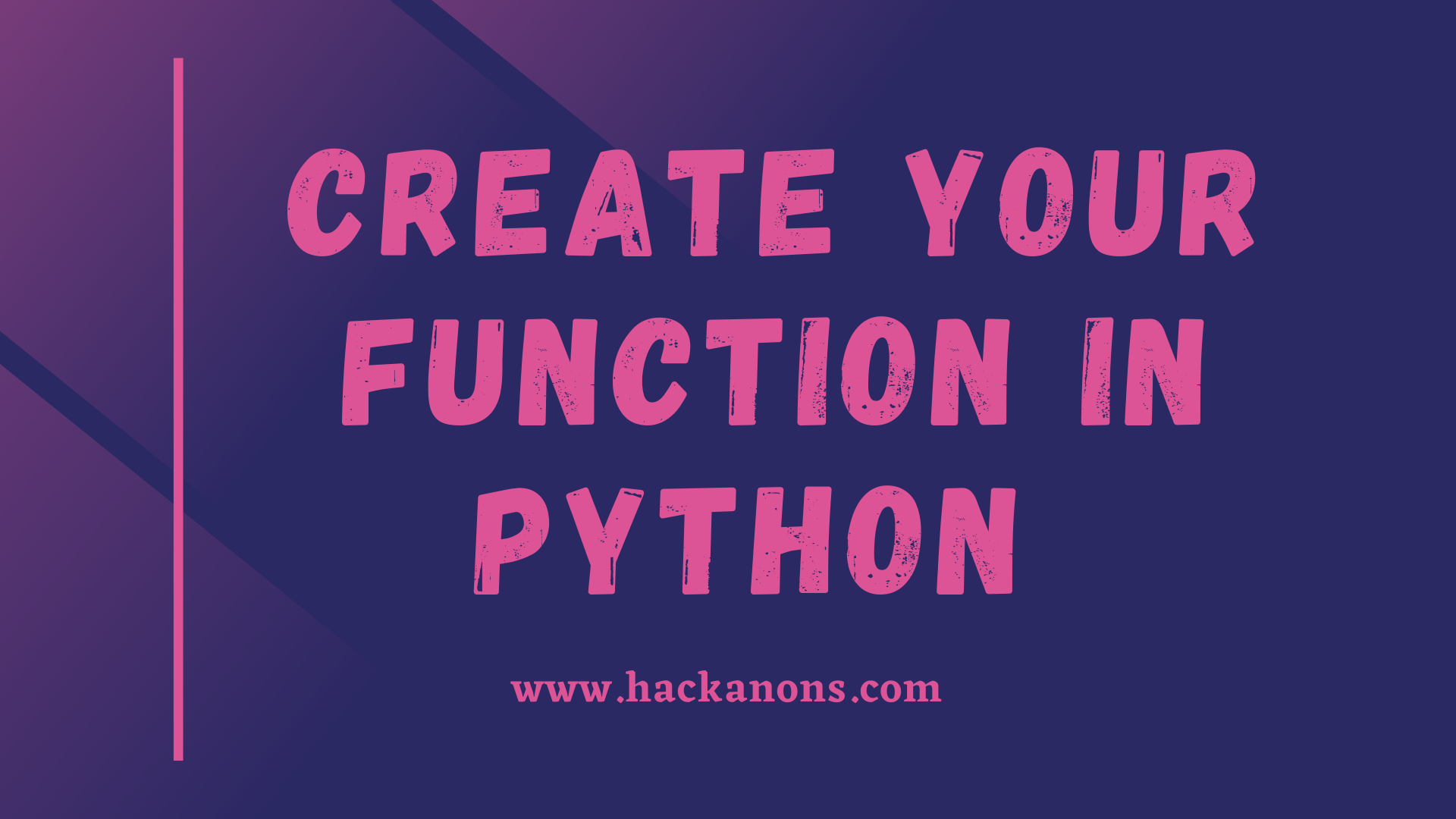 CREATE YOUR FUNCTION IN PYTHON