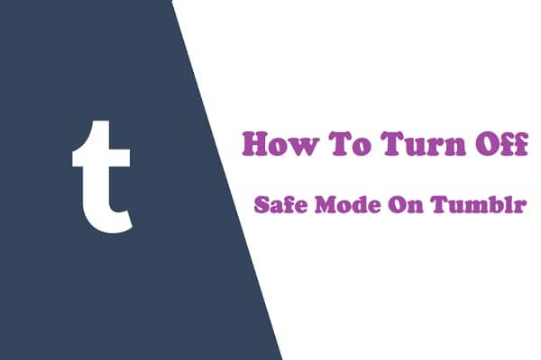 turn off Safe Mode on Tumblr