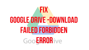 Failed forbidden download google drive - fix it