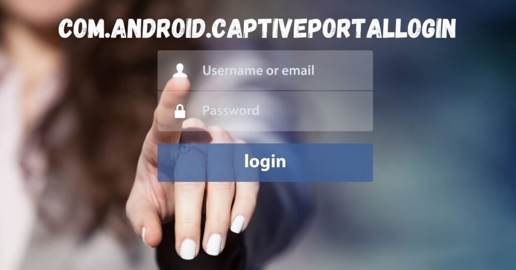 Com.Android.CaptivePortalLogin