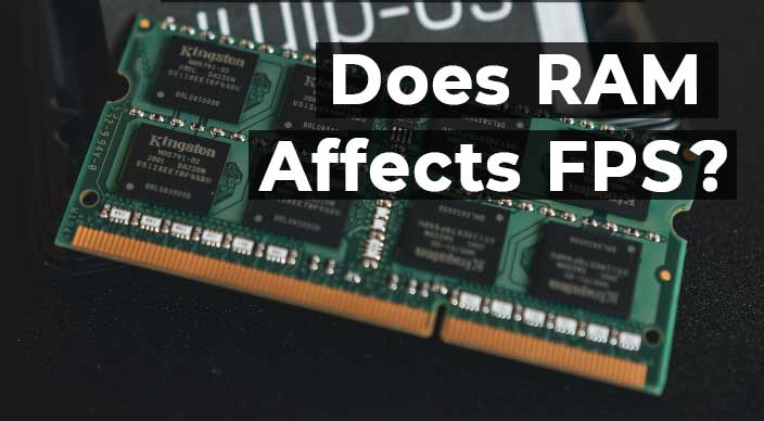 Does RAM affect FPS