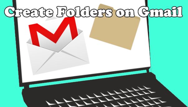 How do I create a Folder in Gmail