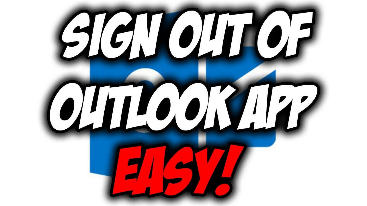 How to sign out of Outlook App