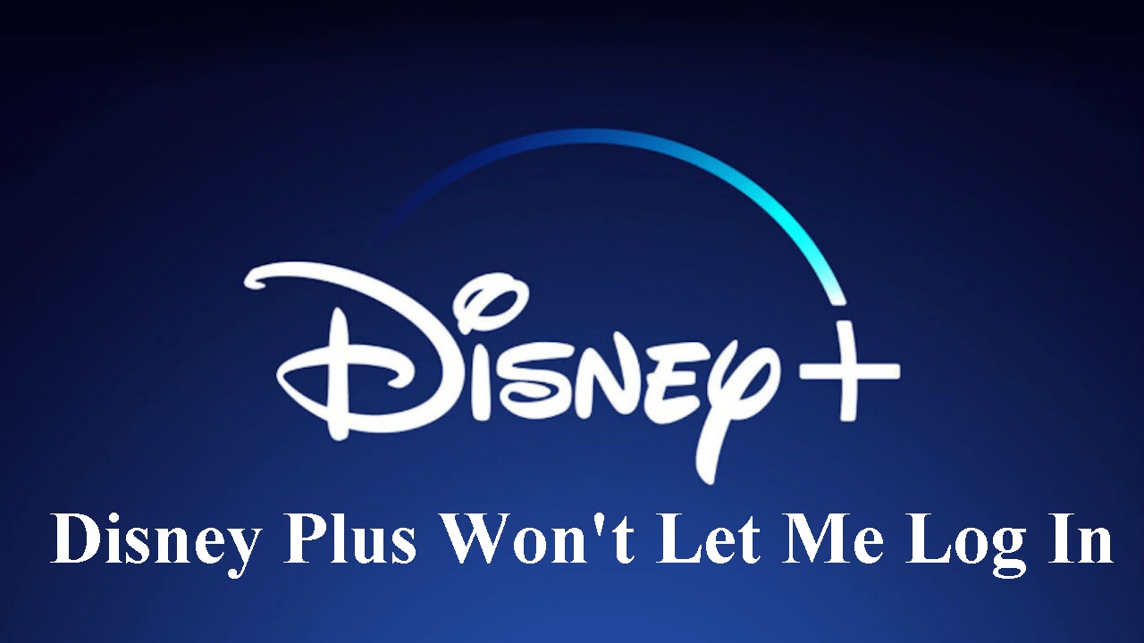 Disney Plus Won't Let Me Log In