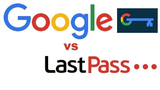 Google Password Manager vs LastPass