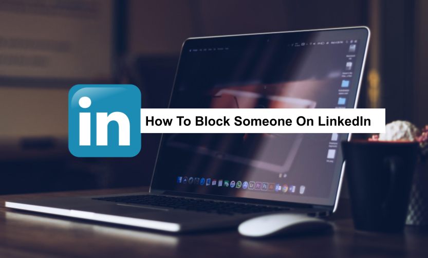 How to Block Someone on LinkedIn without them knowing