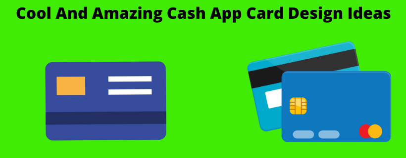 Coolest Cash App Card Designs