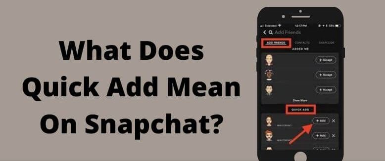 What does Quick Add mean on Snapchat