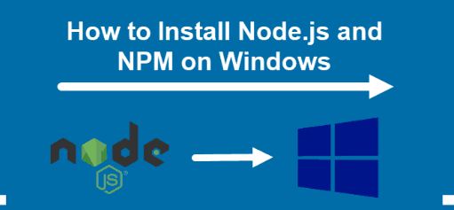 How to Install NodeJS and NPM on Windows and Mac
