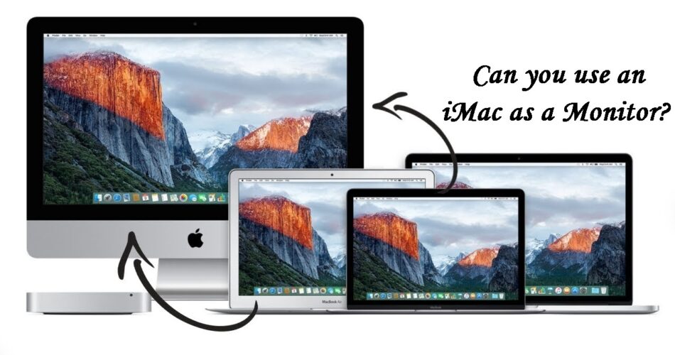 Can you use an iMac as a Monitor