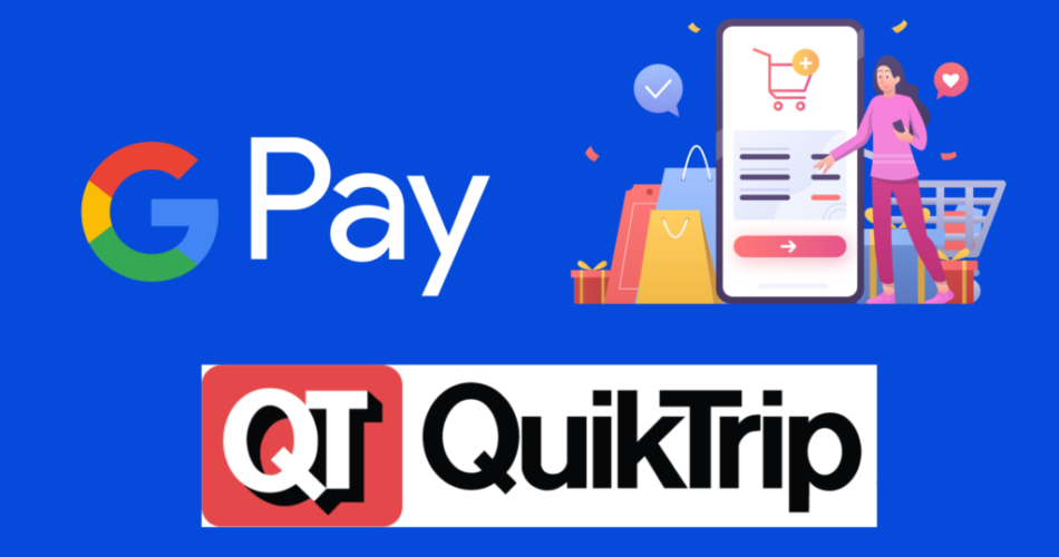 Does QuikTrip accept Google Pay