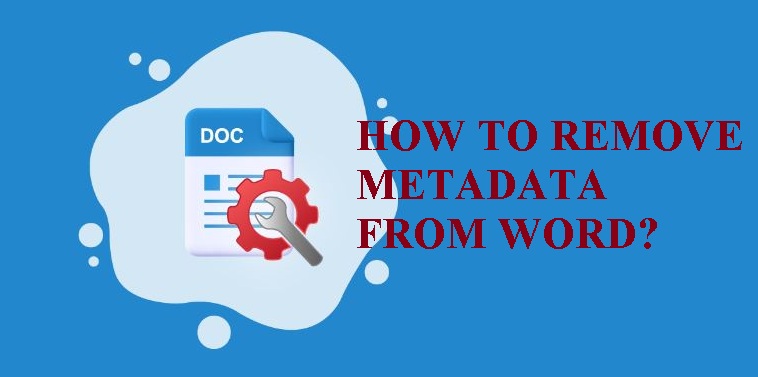 How to remove Metadata from Word