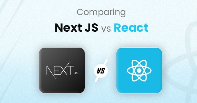 Next JS vs React: Which Framework to Choose for Front-end?